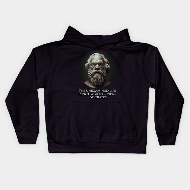 The Unexamined Life Is Not Worth Living - Socrates Kids Hoodie by Styr Designs